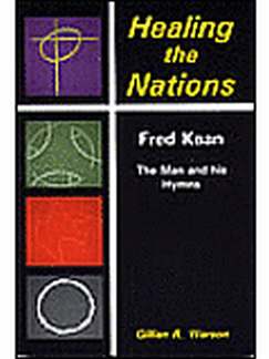 Healing The Nations - The Man And His Hymns