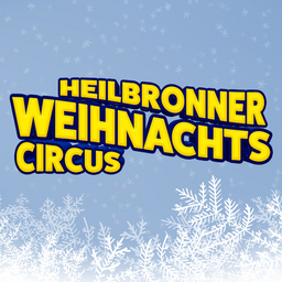 Heilbronner Weihnachtscircus 2024 - Der 24. Heilbronner Weihnachtscircus